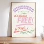 Kindness Is Free Print, thumbnail 4 of 5