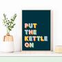Put The Kettle On Kitchen Print, thumbnail 5 of 8