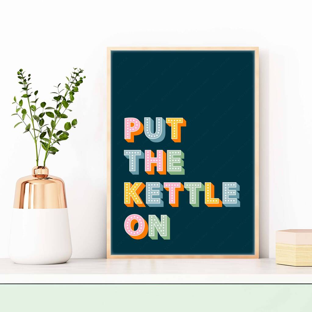 Put The Kettle On Kitchen Print By Betty Cassie Django ...