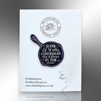 Some Of Y'alls Cornbread Ain't Done In The Middle Enamel Lapel Pin Badge, Birthday, Christmas, Friendship Gift, 5 of 8