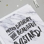 Funny Birthday Card 'Beautiful Bastard!', thumbnail 2 of 5