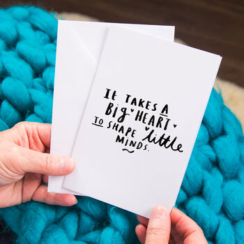 'Takes A Big Heart To Shape Little Minds' Teacher Card, 2 of 3