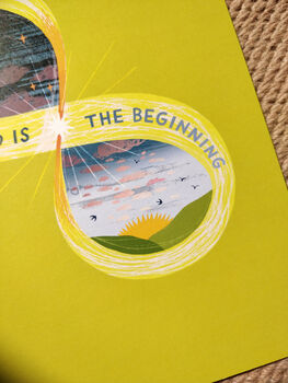 The End Is The Beginning Print A4 Unframed, 2 of 6