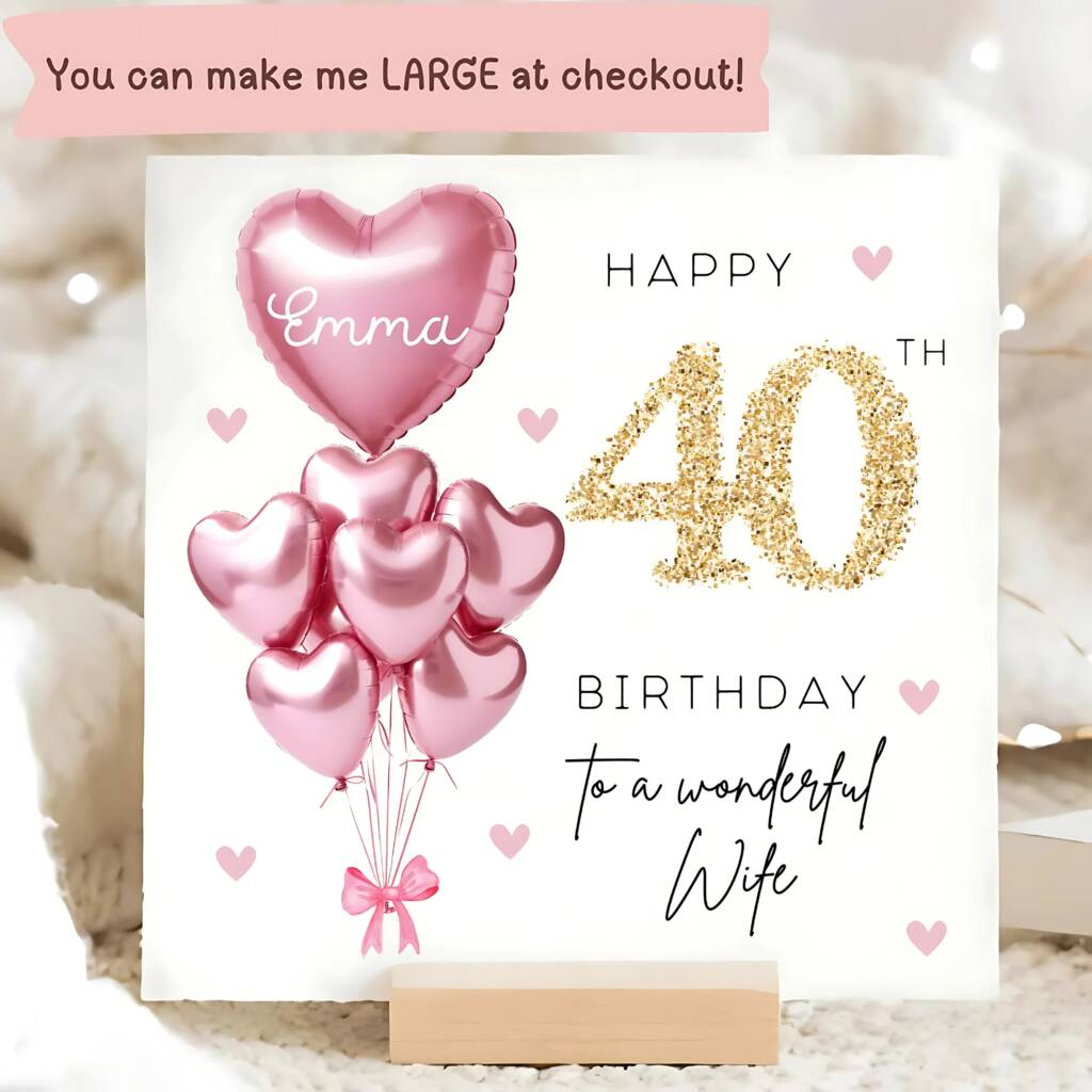 Wife 40th Birthday Pink Balloon And Gold Glitter Effect Card