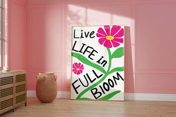 Live Life In Full Bloom Motivational Quote Poster, 3 of 5