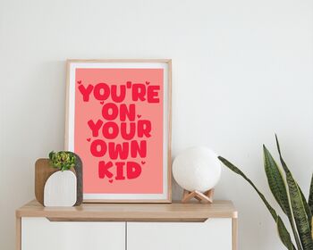 You're On Your Own Kid Print, 3 of 5
