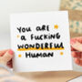 'Fucking Wonderful Human' Card, thumbnail 1 of 2