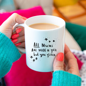 'All Mums Are Made Of Gold But You Glitter' Mug, 2 of 6