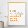 I Will Accomplish Anything Print With Optional Frame, thumbnail 1 of 2
