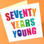 Seventy Years Young Card, thumbnail 2 of 3