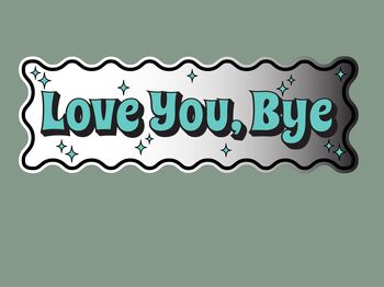 Wavy Edge Love You Bye Mirror Sign, 7 of 9
