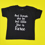 'Little But Fierce' Slogan Print T Shirt, thumbnail 5 of 6