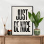 Just Be Nice, Letterpress Positive Quote Poster Print, thumbnail 6 of 9