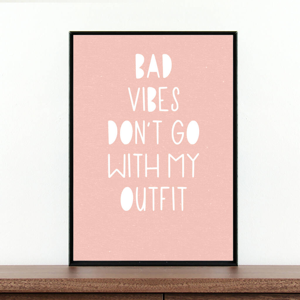 Bad Vibes Don't Go With My Outfit By Coco + Dee 