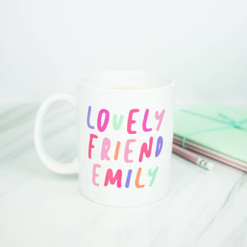 Personalised 'Lovely Friend' Mug, 3 of 3