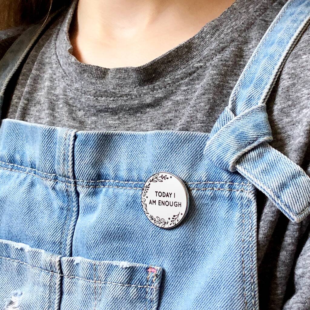 Today I Am Enough Positive Enamel Pin Badge, 1 of 10