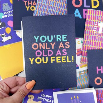 Colourful Birthday 'Only As Old As You Feel!' Card, 3 of 3