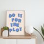 Do It For The Plot Print, thumbnail 3 of 5