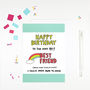 Happy Birthday Best Friend Birthday Card, thumbnail 1 of 3