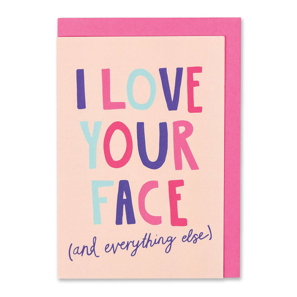'i Love Your Face' Card By Raspberry Blossom