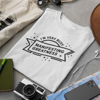 Women's I'm Very Busy Manifesting Greatness T Shirt, 7 of 8