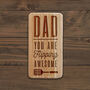 Loft 'Dad You Are Flipping Awesome' Oak Rectangular Magnet | Perfect Gift | Fathers Day | Novelty, thumbnail 1 of 4