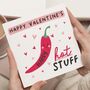 Chilli Hot Stuff Pun Valentines Card For Him, thumbnail 1 of 6