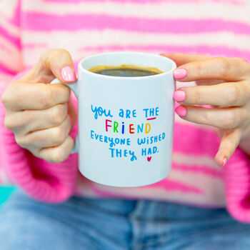 'The Friend Everyone Wished They Had' Mug And Coaster, 3 of 7