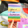 You're An Inspiration Card, thumbnail 1 of 2