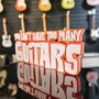 Guitar Statement 'You Can't Have Too Many Guitars' Inc Free Gift, thumbnail 4 of 10