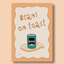 Beans On Toast Print, thumbnail 7 of 8