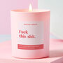 Funny Fuck This Shit Friendship Gift Candle, thumbnail 1 of 4
