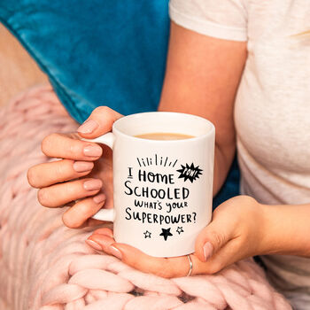 'I Home Schooled What's Your Super Power' Mug, 2 of 8