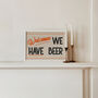 Welcome We Have Beer Man Cave Wall Art Print, thumbnail 7 of 10