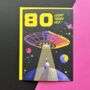 80th Happy Birthday Sci Fi Blank Card, thumbnail 1 of 2