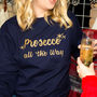 'Prosecco All The Way' Glitter Unisex Sweatshirt, thumbnail 3 of 8