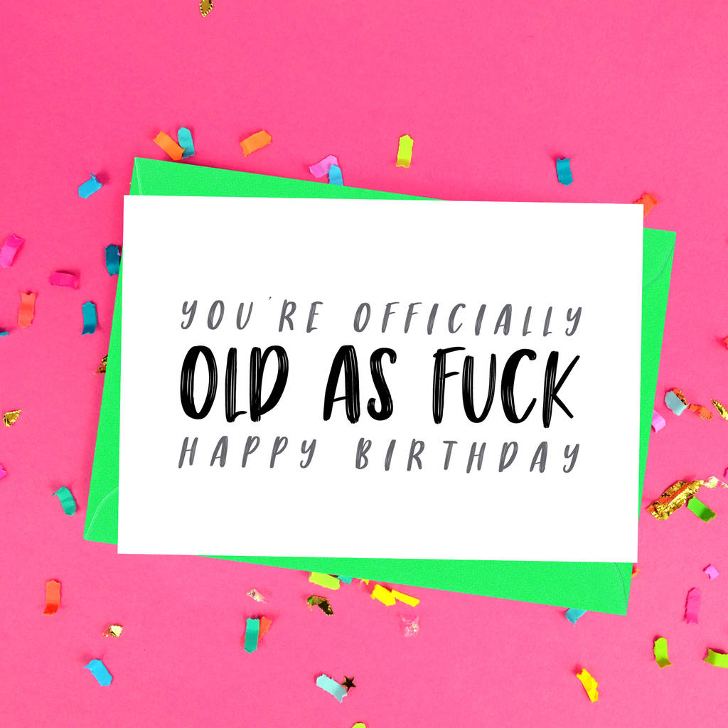 funny-officially-old-rude-card-by-philly-brit-notonthehighstreet