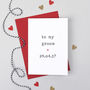 Personalised 'To My Bride Or Groom' Wedding Day Card, thumbnail 2 of 4