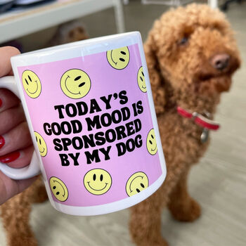 Today's Good Mood Is Sponsored By Mug, 3 of 4