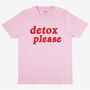 Detox Please Women's Slogan T Shirt, thumbnail 2 of 3