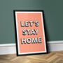 Let's Stay Home Poster Print, thumbnail 3 of 6
