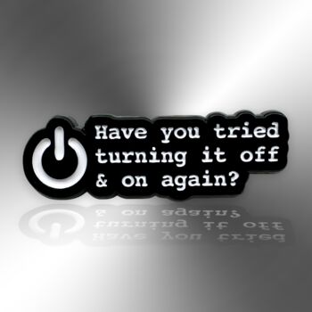 Small Have You Tried Turning It Off And On Again Tie, Lapel Or Lanyard Pin, It Gifts For Techies, Gamers And Computer Geeks, 3 of 8