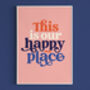 'This Is Our Happy Place' Print, thumbnail 8 of 8