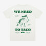 We Need To Taco T Shirt In Off White, thumbnail 1 of 2