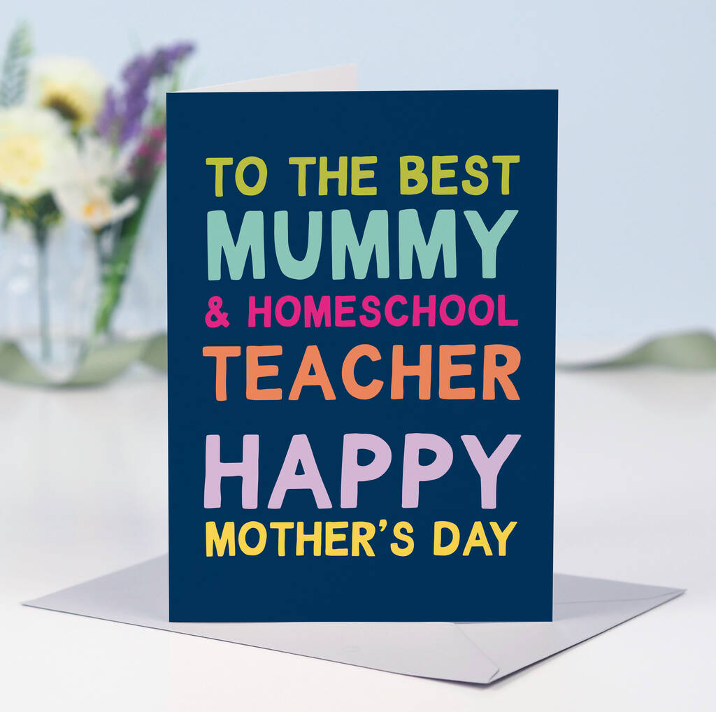Best Mummy And Homeschool Teacher Mother's Day Card By Project Pretty