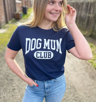 Dog Mum Club Organic Cotton T Shirt, 4 of 9