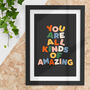 You Are All Kinds Of Amazing Typography Print E0, thumbnail 1 of 2