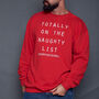 Men's Totally On The Naughty List Christmas Jumper, thumbnail 4 of 7