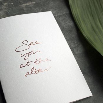'See You At The Altar' Rose Gold Foil Wedding Card, 2 of 3