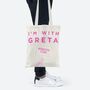 I'm With Greta Recycled Fabric Slogan Tote, thumbnail 1 of 7